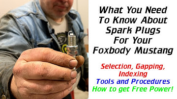 What You Need To Know About Spark Plugs For Your Foxbody Mustang or other 5.0 Ford.