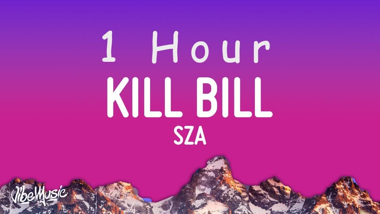 SZA - Kill Bill (Lyrics) | 1 HOUR
