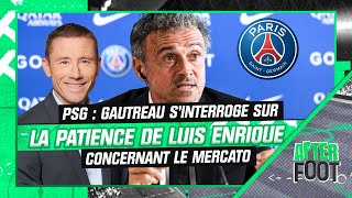 Mercato / PSG : Gautreau se demande si Luis Enrique 