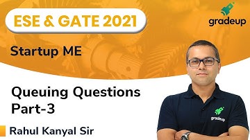 Queueing Questions Part-3 | Industrial Engineering  | ESE and GATE 2021 | Rahul Sir | Gradeup
