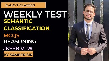 Weekly Test | Semantic Classification | Reasoning | MCQ Session for JKSSB VLW by Malik Sameer