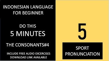 LEARN INDONESIAN LANGUAGE STAY WITH YOU FOREVER : CONSONANT PART 4