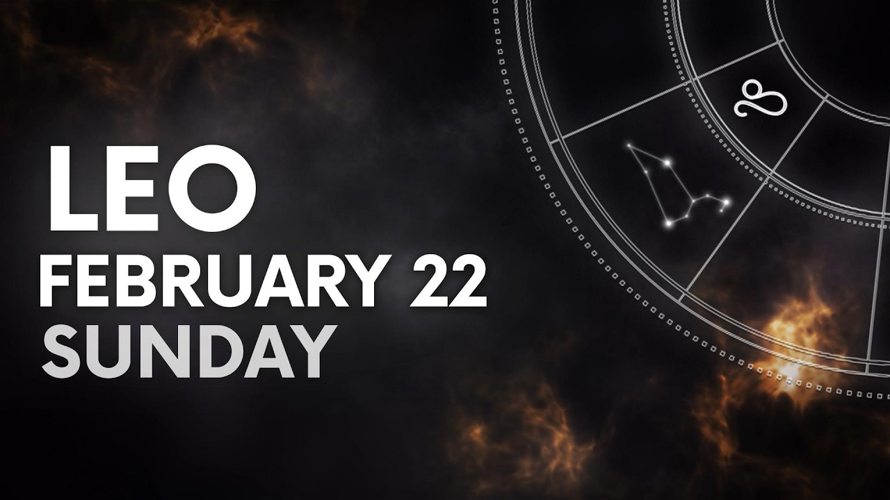 LEO - TODAY HOROSCOPE - February 22, 2026