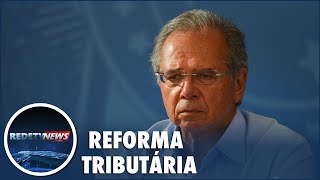 Proposta de reforma tributária deve ter criação de novo imposto