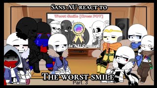 Sans AU react to The worst smile part.3 • ⚠️ My AU ⚠️