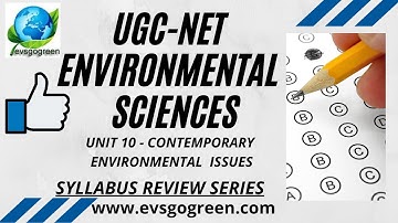 UGC NET Environmental Science Unit 10: Contemporary Environmental Issues
