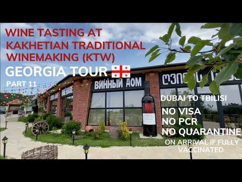 GEORGIA TOUR PART 11 | QUARANTINE FREE TRAVEL DUBAI -TBILISI 2021 | KAKHETIAN TRADITIONAL WINEMAKING