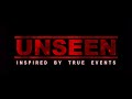 UNSEEN Official Trailer