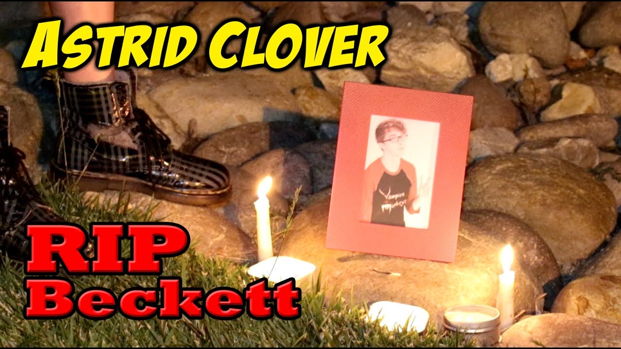 Astrid Clover - RIP Beckett - YouTube