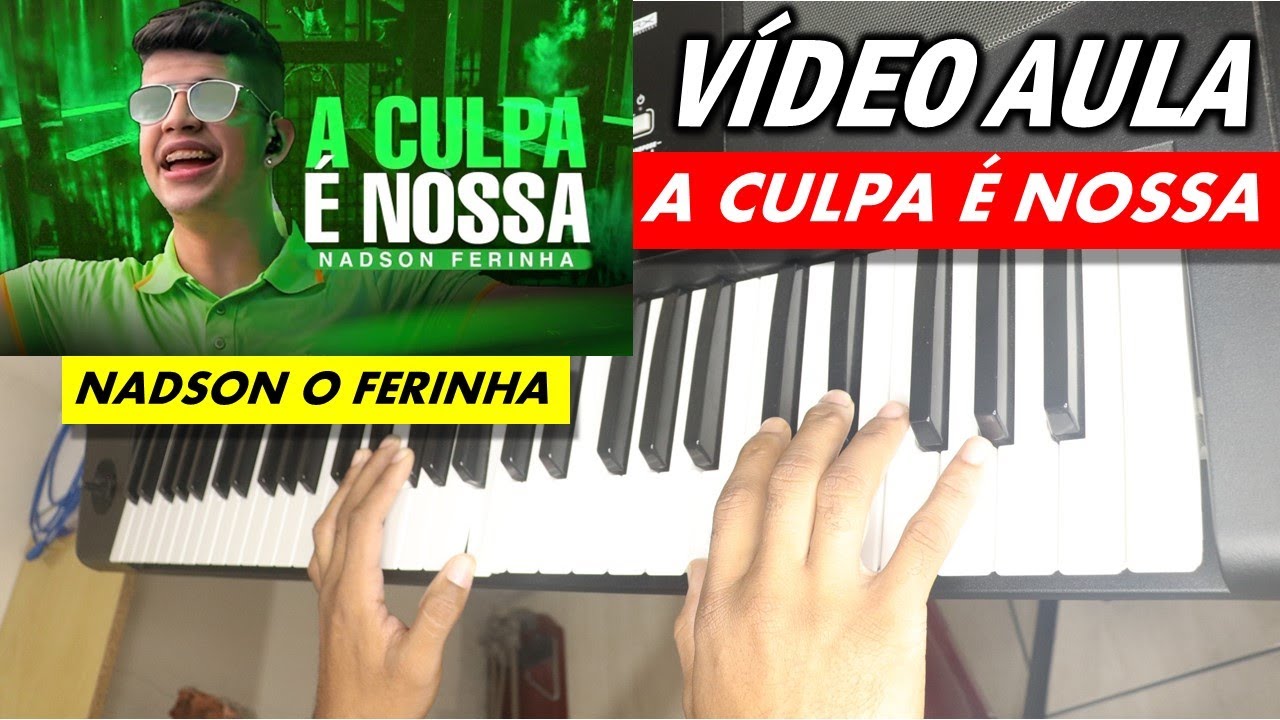 vídeo aula A CULPA É NOSSA DO NADSON O FERINHA passo a passo rápido