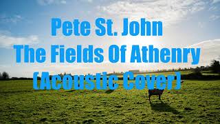 Pete St. John - Fields Of Athenry (Acoustic Cover)