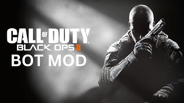 Call of Duty Black Ops 2 - How To Get Bot Mod