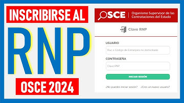 ¿Cómo inscribirse en el Registro Nacional de Proveedores del Estado RNP - OSCE 2024? Paso a Paso