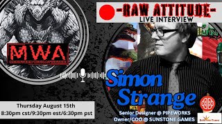 MWA presents: RAW ATTITUDE w/Simon Strange (Senior Designer @Pipeworks)