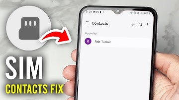 How To Fix SIM Card Contacts Not Showing Problem - Full Guide