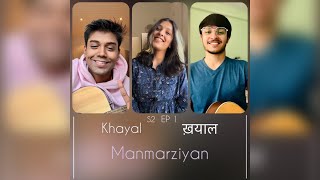 Manmarziyan cover | Khayal S2 EP 1 | Priyansh Srivastava | @GarvitPriyansh |@ashlesharajtripathi