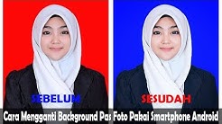Cara Mengganti Background Pas Foto Pakai Smartphone Android - Durasi: 3.52. Cara Mengganti Background Pas Foto Pakai Smartphone Android - Durasi: 3.52.