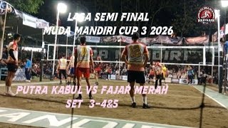 🔴Semi final Putra Kabul Vs Fajar Merah Set 3-4&5.