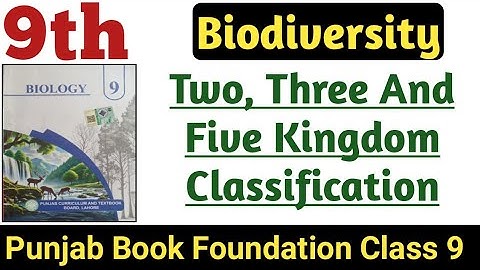 Two, Three And Five Kingdom Classification Systems || Chapter 2 Biodiversity | Biology Class 9
