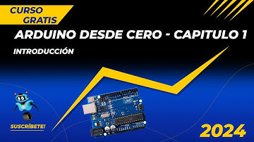 Arduino desde cero -  Capítulo  1 -  Introducción