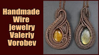 Handmade wire jewelry Valeriy Vorobev Free wire wrapped jewelry step by step tutorials for beginners