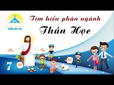 Video [Thần học vui] Dẫn nhập thần học - Bài 7 - youtube