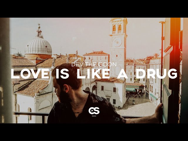 Dev The GOON - Love Is Like A Drug class=