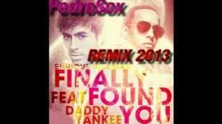 Enrique Iglesias Ft. Daddy Yankee - Finally Found You (PedroSox REMIX 2013)