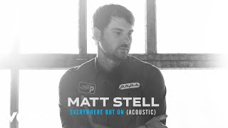 Matt Stell - Everywhere But On (Acoustic [Audio])