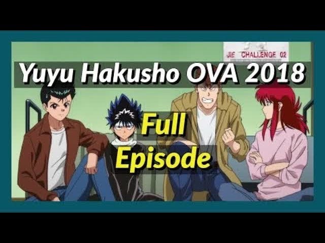 OVA DE YU YU HAKUSHO CONFIRMADO PRA 2018! 