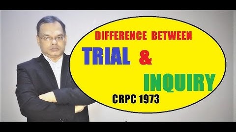 DIFFERENCE BETWEEN TRIAL AND INQUIRY AS PER CRIMINAL PROCEDURE CODE 1973 I NAVIN LAW LIVE