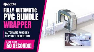 PVC Profile Packaging Line | 6 m Bundle Wrapped in Under 50 Seconds
