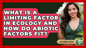 What Is A Limiting Factor In Ecology And How Do Abiotic Factors Fit? - Explaining Ecology