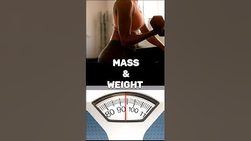 Mass & Weight | Best Explanation #shorts #science