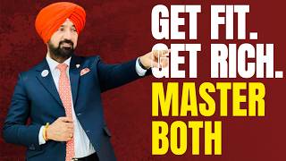 Learn the Discipline to Build a Fit Body & Wealthy Mindset | Gurmukh Singh Vij