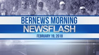 Bernews Newsflash For Monday February 19, 2018