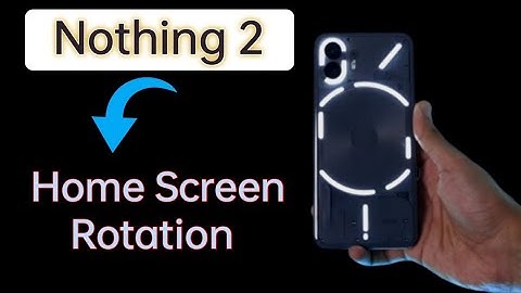 How to turn on home screen rotation, Nothing 2 me home screen auto rotation on off kaise Karen