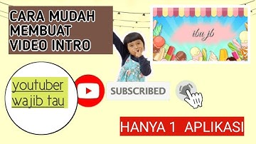 CARA MEMBUAT INTRO VIDEO OPENING DI KINEMASTER DAN TOMBOL SUBSCRIBE  UNTUK YOUTUBER PEMULA