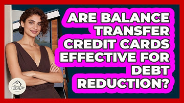 Are Balance Transfer Credit Cards Effective For Debt Reduction? - Minimalist Home Life