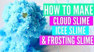 How To Make Cloud, Icee and Frosting Slime //  How To Make Instagram Slime Recipes and Tutorial