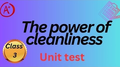 Class 3 EVS Unit 4 THE POWER OF CLEANLINESS UNIT TEST //Question &answer//