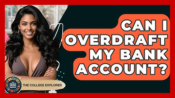 Can I Overdraft My Bank Account? - The College Explorer