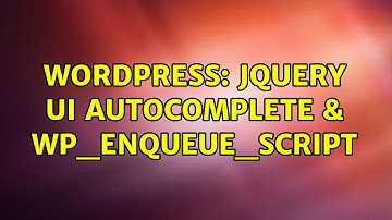 Wordpress: jQuery UI AutoComplete & wp_enqueue_script (2 Solutions!!)