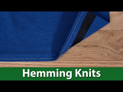 How to Hem Knit Fabric - Tips and Tricks