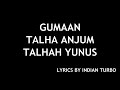 Gumaan  young stunners lyrics  talha anjum talhah yunus  indian turbo