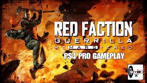 RED FACTION GUERRILLA REMARSTERED PS4 PRO GAMEPLAY first 2 missions