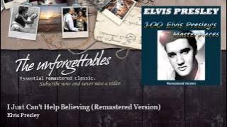 Elvis Presley - I Just Can't Help Believing - Remastered Version