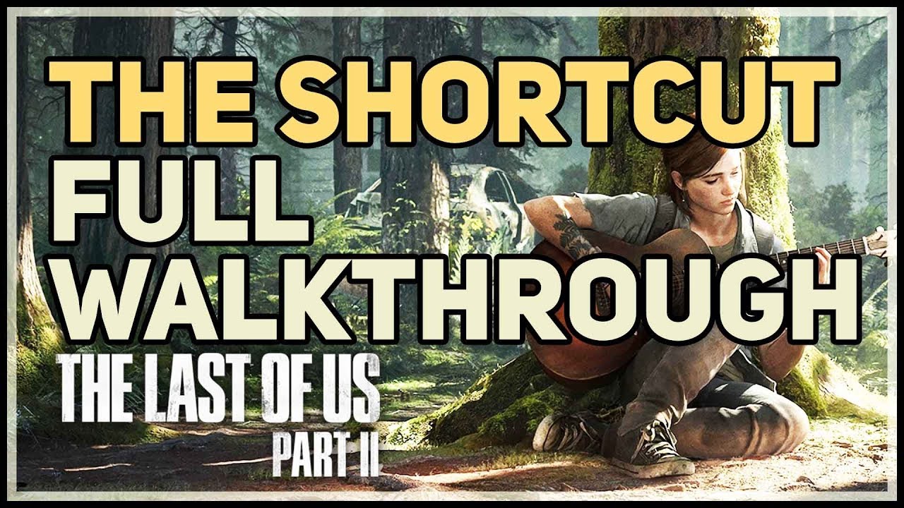 The Shortcut Full Walkthrough The Last of Us 2 YouTube