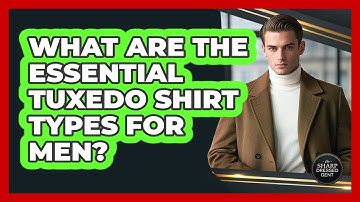 What Are The Essential Tuxedo Shirt Types For Men? - The Sharp Dressed Gent