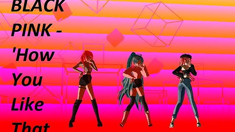 MMD BLACKPINK   